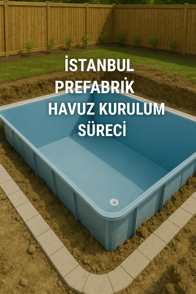 Prefabrik Havuz Kurulum Süreci