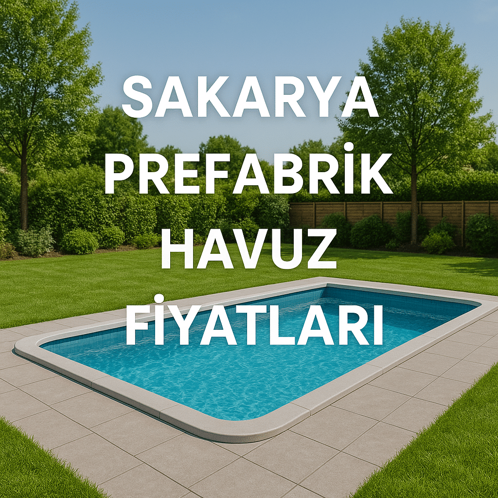 Sakarya Prefabrik Havuz Fiyatları